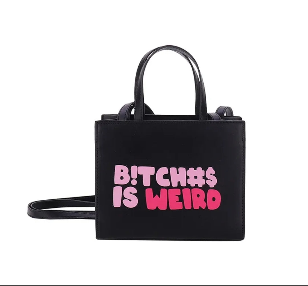 Bitches is Weird Bags